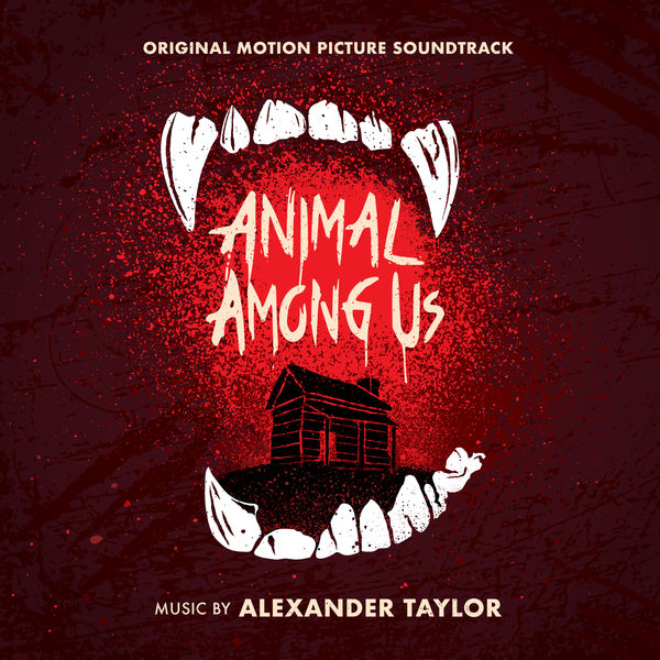 Taylor Alexander|Animal Among Us: Original Motion Picture Soundtrack