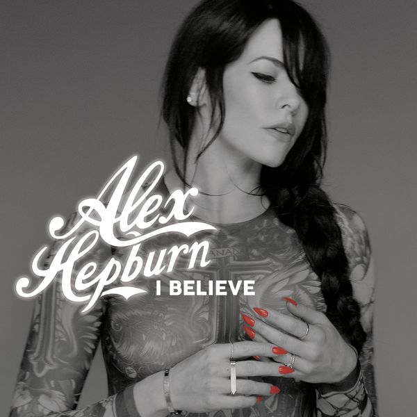 Alex Hepburn - I Believe Alex Hepburn - I Believe