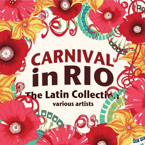 Various Artists - Carnival in Rio (The Latin Collection) Various Artists - Carnival in Rio (The Latin Collection)