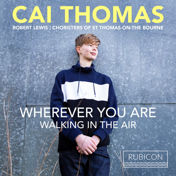 Cai Thomas|Cai Thomas: Wherever you are - Walking in the Air