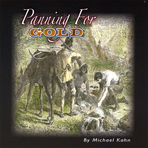 Michael Kahn|Panning For Gold Michael Kahn|Panning For Gold