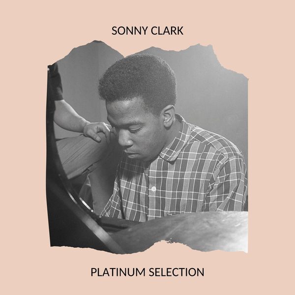 Sonny Clark - Sonny Clark - Platinum Selection Sonny Clark - Sonny Clark - Platinum Selection