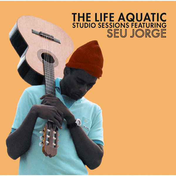 Seu Jorge|The Life Aquatic Exclusive Studio Sessions Featuring Seu Jorge