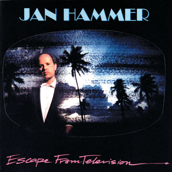 Jan Hammer|Escape From Television Jan Hammer|Escape From Television