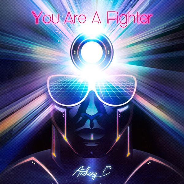 Anthony C - You Are a Fighter Anthony C - You Are a Fighter