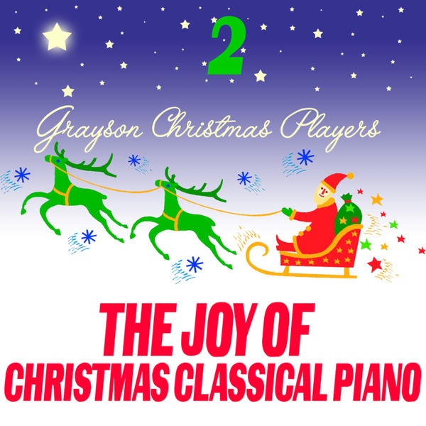 Grayson Christmas Players - The Joy Of Christmas Classical Piano 2 Grayson Christmas Players - The Joy Of Christmas Classical Piano 2