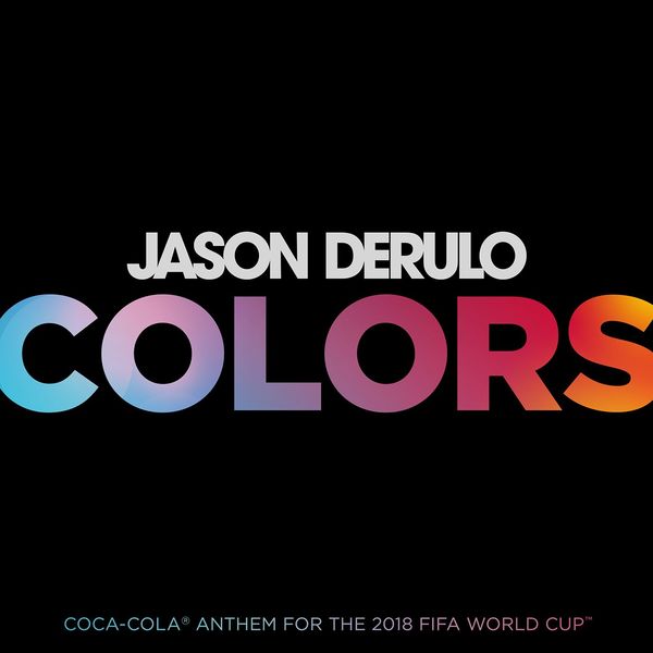 Album Colors Coca Cola Anthem 18 Fifa World Cuptm Jason Derulo Qobuz Download And Streaming In High Quality