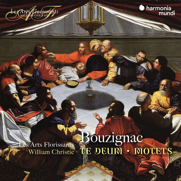 Les Arts Florissants - Bouzignac: Te Deum, Motets Les Arts Florissants - Bouzignac: Te Deum, Motets