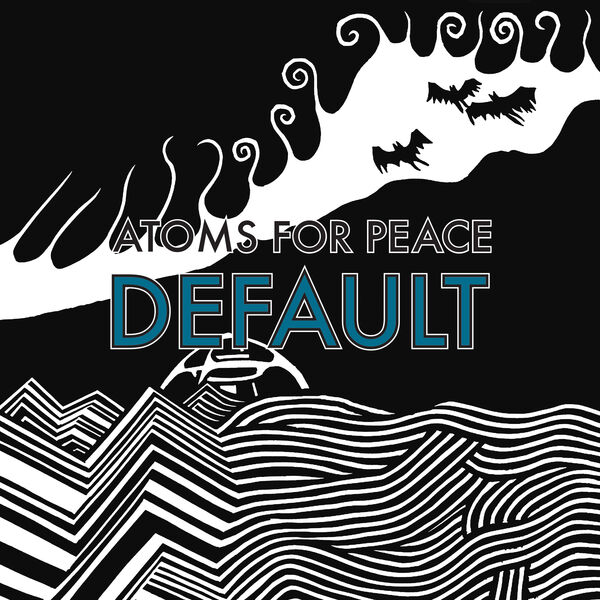 Atoms For Peace|Default / What the Eyeballs Did Atoms For Peace|Default / What the Eyeballs Did