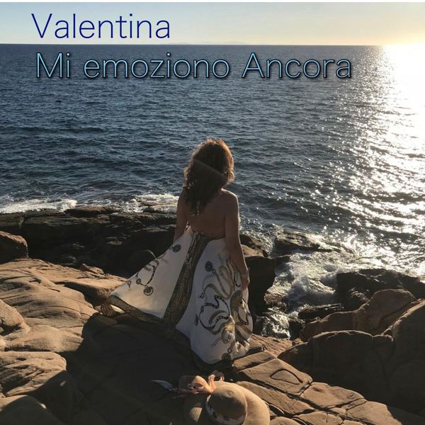 Valentina - Mi emoziono ancora Valentina - Mi emoziono ancora