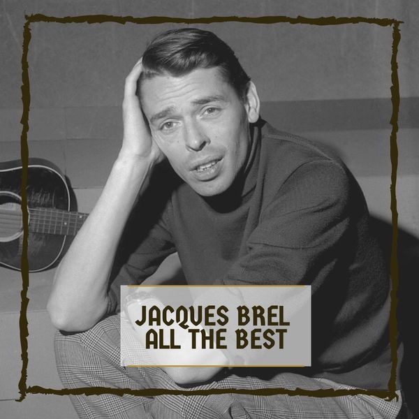 Jacques Brel|All The Best Jacques Brel|All The Best