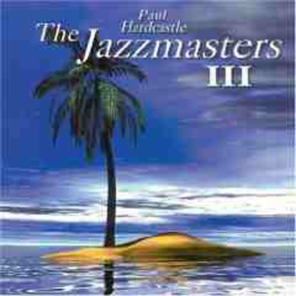 Paul Hardcastle|Jazzmasters 3 Paul Hardcastle|Jazzmasters 3