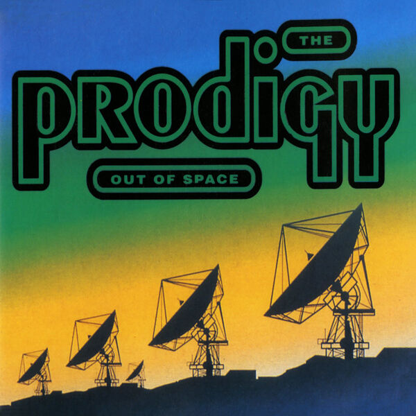 The Prodigy - Out of Space The Prodigy - Out of Space