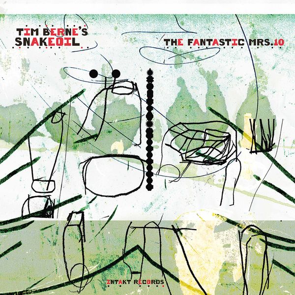 Tim Berne's Snakeoil - The Fantastic Mrs. 10 Tim Berne's Snakeoil - The Fantastic Mrs. 10