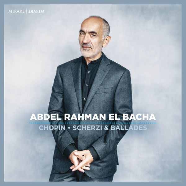 Abdel Rahman El Bacha|Chopin: Scherzi & Ballades Abdel Rahman El Bacha|Chopin: Scherzi & Ballades