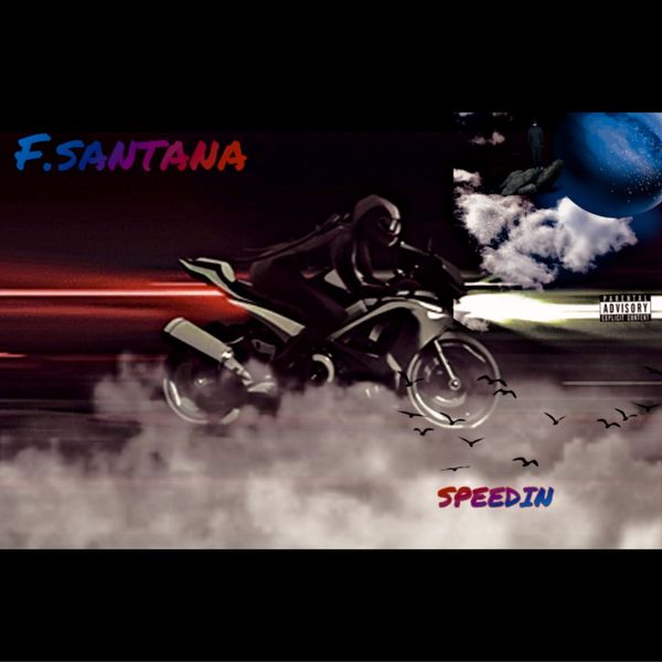 F Santana - SPEEDIN F Santana - SPEEDIN
