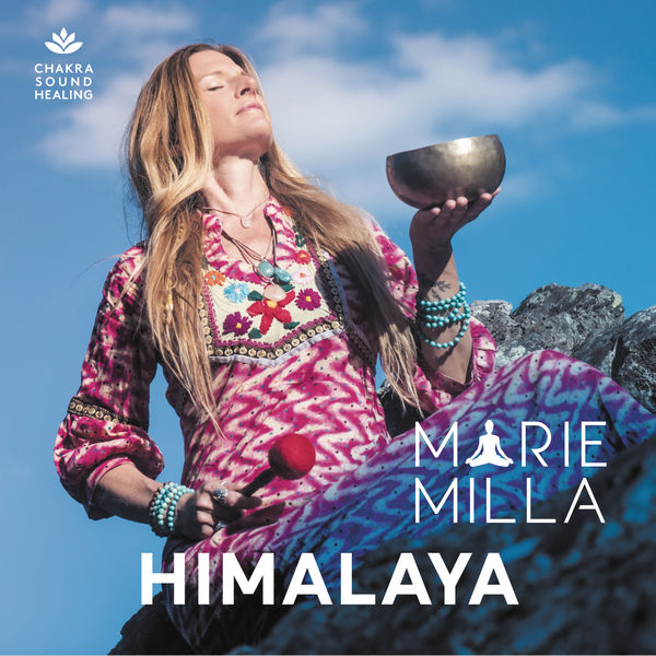 Marie Milla - Himalaya (Sonothérapie) Marie Milla - Himalaya (Sonothérapie)