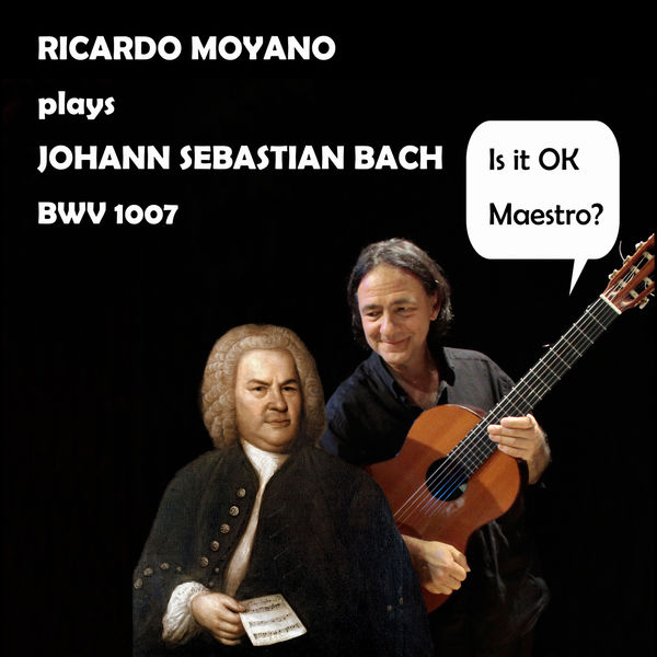 Ricardo Moyano|Ricardo Moyano plays Johann Sebastian Bach Ricardo Moyano|Ricardo Moyano plays Johann Sebastian Bach