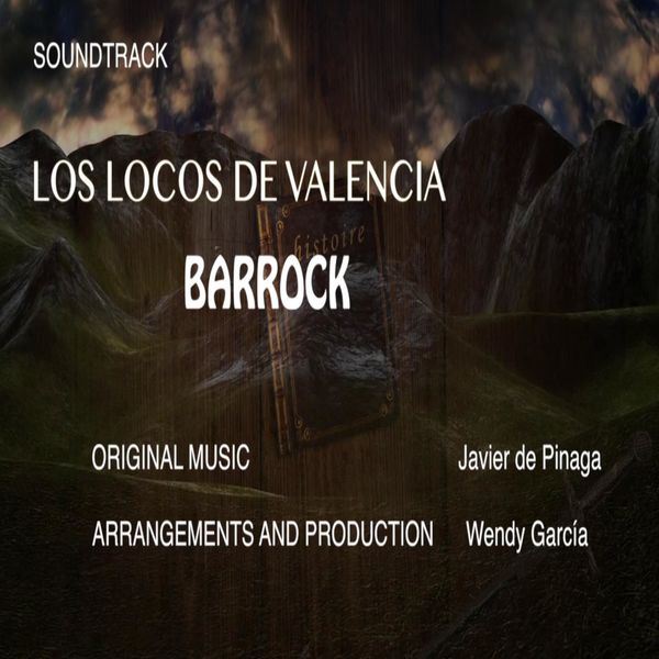 WENDY G MUSIC PUBLISHING|BARROCK (original soundtrack of the play Los locos de Valencia) WENDY G MUSIC PUBLISHING|BARROCK (original soundtrack of the play Los locos de Valencia)