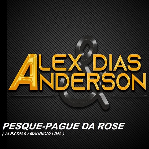 Alex Dias & Anderson - Pesque-Pague da Rose Alex Dias & Anderson - Pesque-Pague da Rose