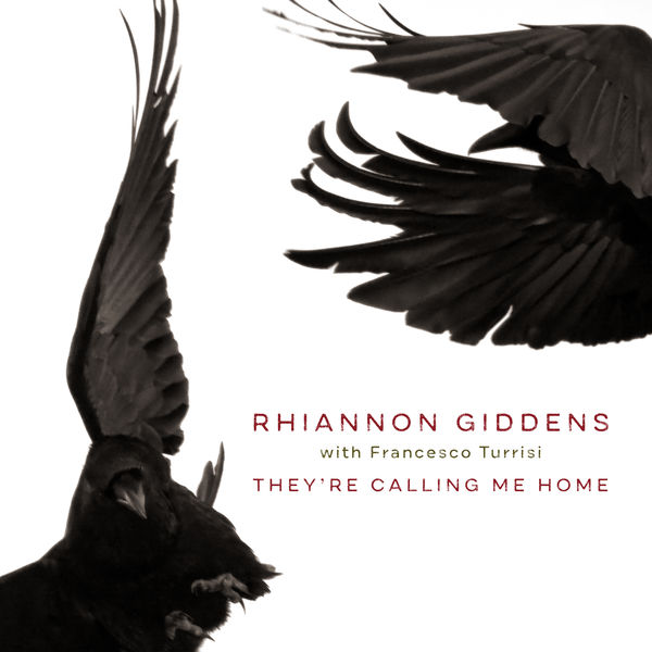 Rhiannon Giddens|Calling Me Home (with Francesco Turrisi) Rhiannon Giddens|Calling Me Home (with Francesco Turrisi)