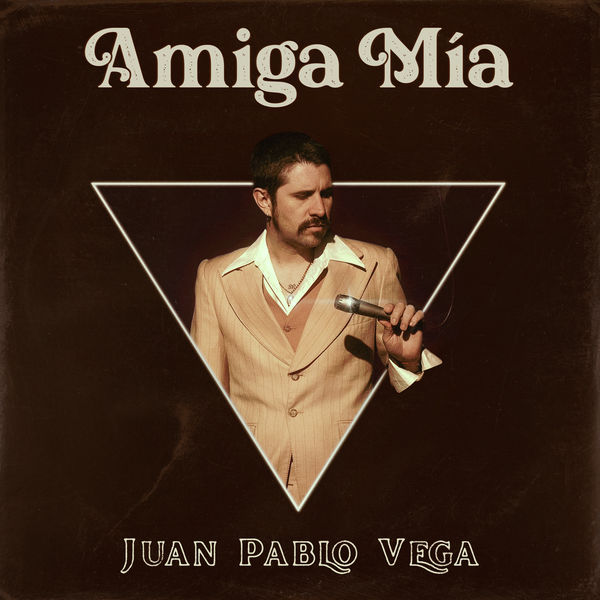 Juan Pablo Vega|Amiga Mía