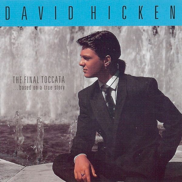 David Hicken|The Final Toccata... Based On a True Story David Hicken|The Final Toccata... Based On a True Story