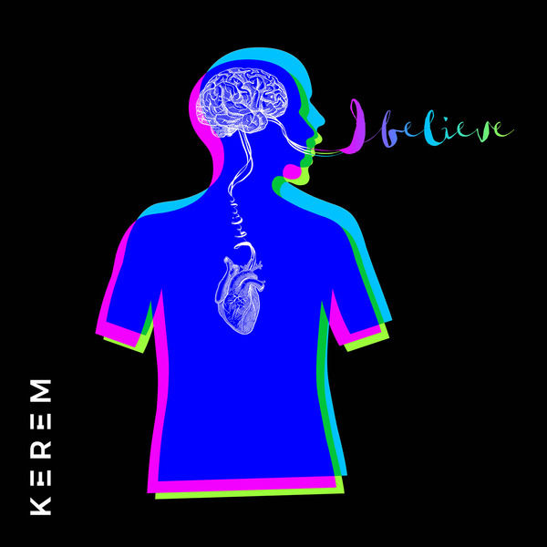 Kerem - I Believe Kerem - I Believe