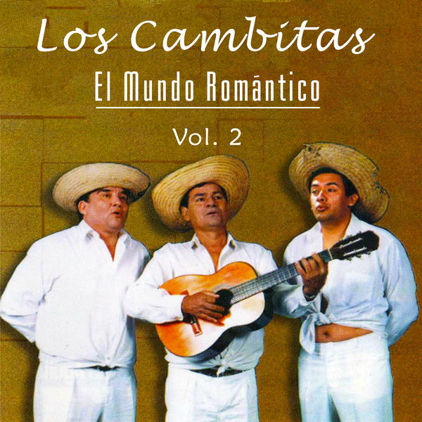 Los Cambitas|El Mundo Romántico (Vol. 2)