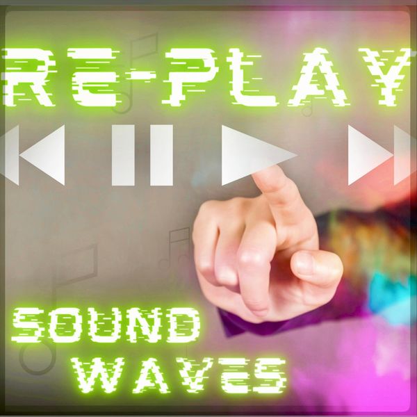 Sound Waves - Re-Play Sound Waves - Re-Play