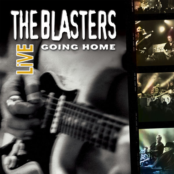 The Blasters|The Blasters Live: Going Home (Live)