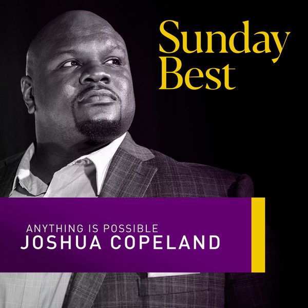 Joshua Copeland|Anything Is Possible (Sunday Best Performance)