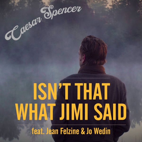 Caesar Spencer|Isn't That What Jimi Said Caesar Spencer|Isn't That What Jimi Said