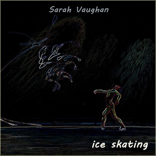 Sarah Vaughan - Ice Skating Sarah Vaughan - Ice Skating