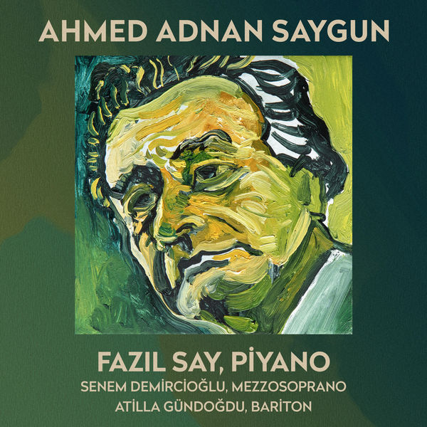 Fazil Say - Ahmed Adnan Saygun (Türk Bestecileri Serisi, Vol. 5) Fazil Say - Ahmed Adnan Saygun (Türk Bestecileri Serisi, Vol. 5)