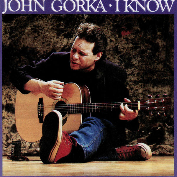 John Gorka - I Know John Gorka - I Know