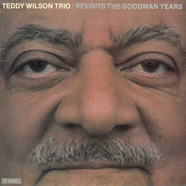 Teddy Wilson|Revisits the Goodman Years Teddy Wilson|Revisits the Goodman Years