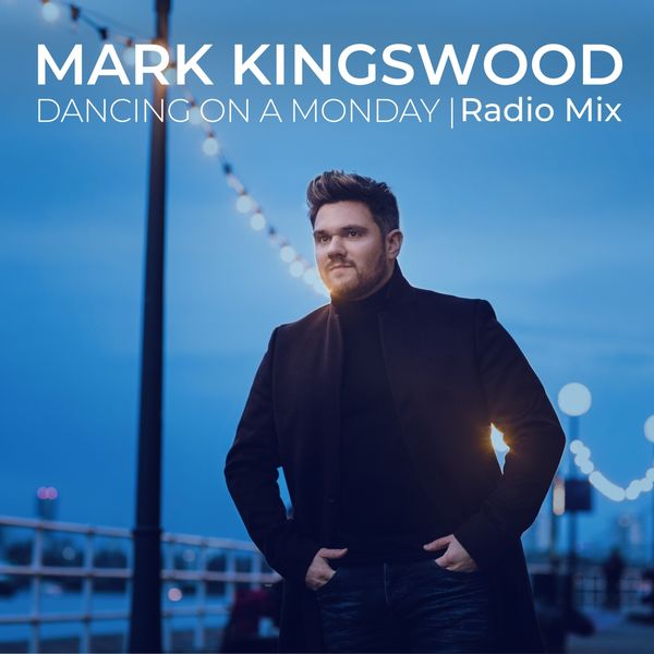 Mark Kingswood - Dancing on a Monday (Radio Mix) Mark Kingswood - Dancing on a Monday (Radio Mix)