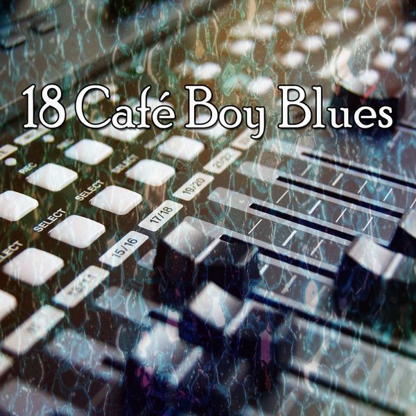 Nova Bossa - 18 Café Boy Blues Nova Bossa - 18 Café Boy Blues