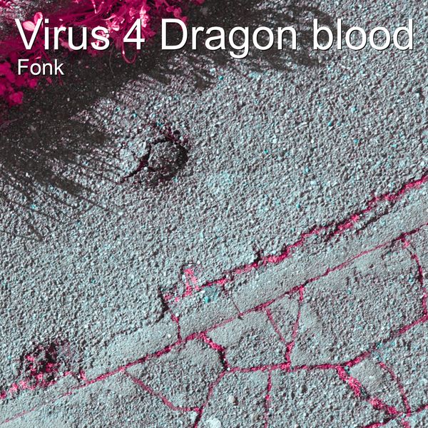 Fonk - Virus 4 Dragon Blood Fonk - Virus 4 Dragon Blood