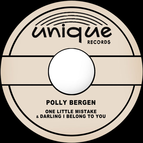 Polly Bergen - One Little Mistake / Darling I Belong to You Polly Bergen - One Little Mistake / Darling I Belong to You
