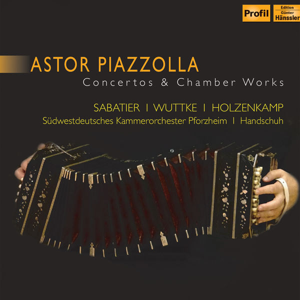 William Sabatier|Piazzolla: Concertos & Chamber Works