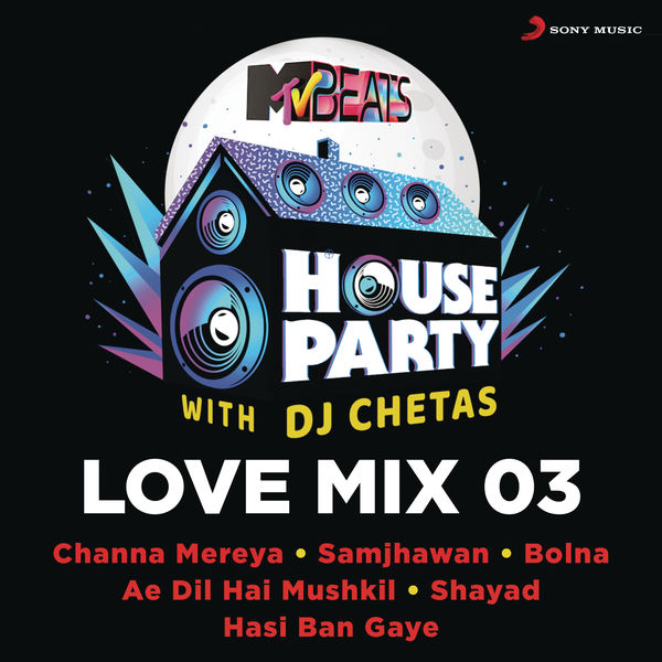 MTV Beats House Party Love Mix 03 (DJ Chetas), Dj Chetas Qobuz