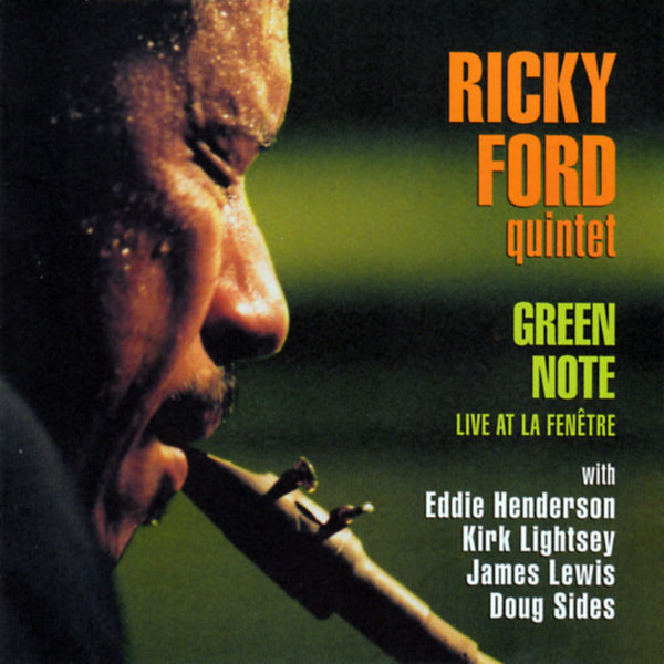 Ricky Ford Quintet|Green Note (Live at La Fenêtre) Ricky Ford Quintet|Green Note (Live at La Fenêtre)
