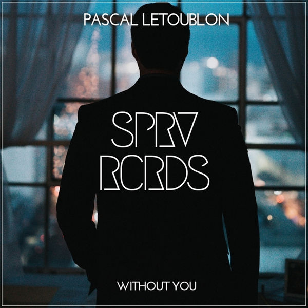 Pascal Letoublon|Without You (Original Mix) Pascal Letoublon|Without You (Original Mix)