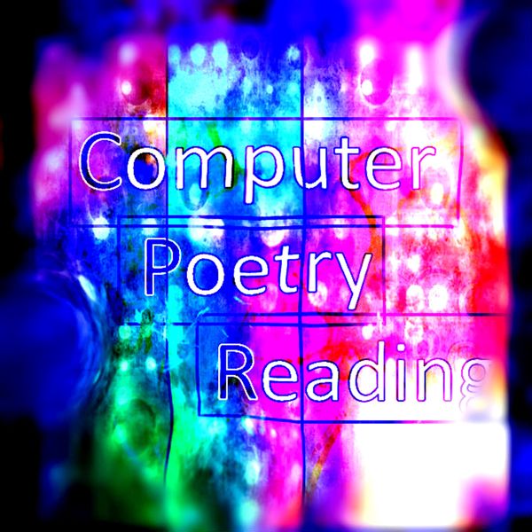 Computer Poetry Reading|Computer Poetry Reading (Post Modern Poetry)