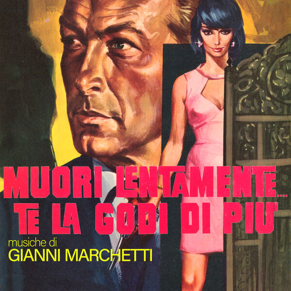 Gianni Marchetti|Muori lentamente... te la godi di più (Original Soundtrack) Gianni Marchetti|Muori lentamente... te la godi di più (Original Soundtrack)