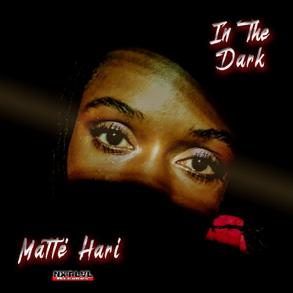 Matte' Hari - In The Dark Matte' Hari - In The Dark