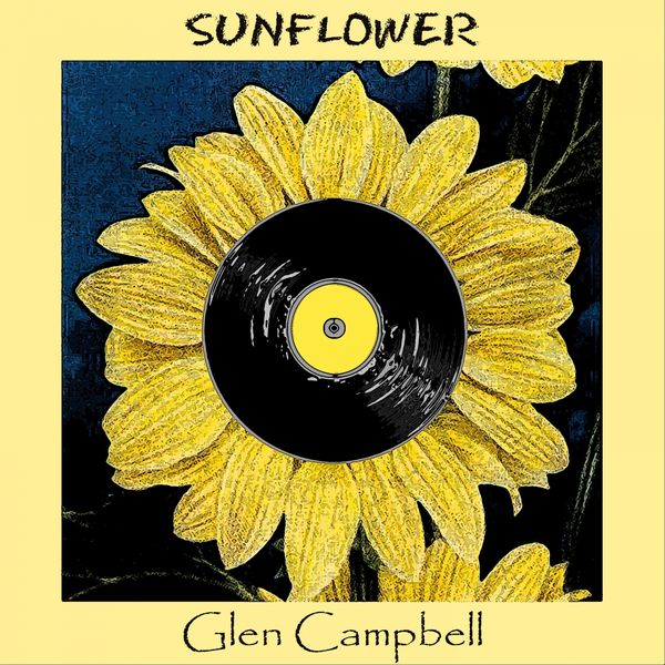 Glen Campbell - Sunflower Glen Campbell - Sunflower