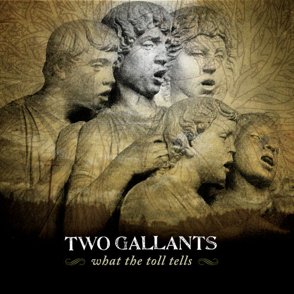 Two Gallants|What The Toll Tells